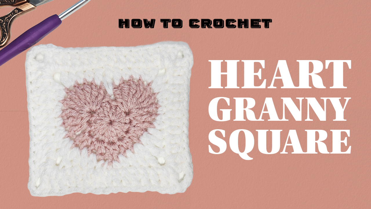 Crochet Heart Granny Square: A Sweet Motif for Bags, Blankets & Gifts project