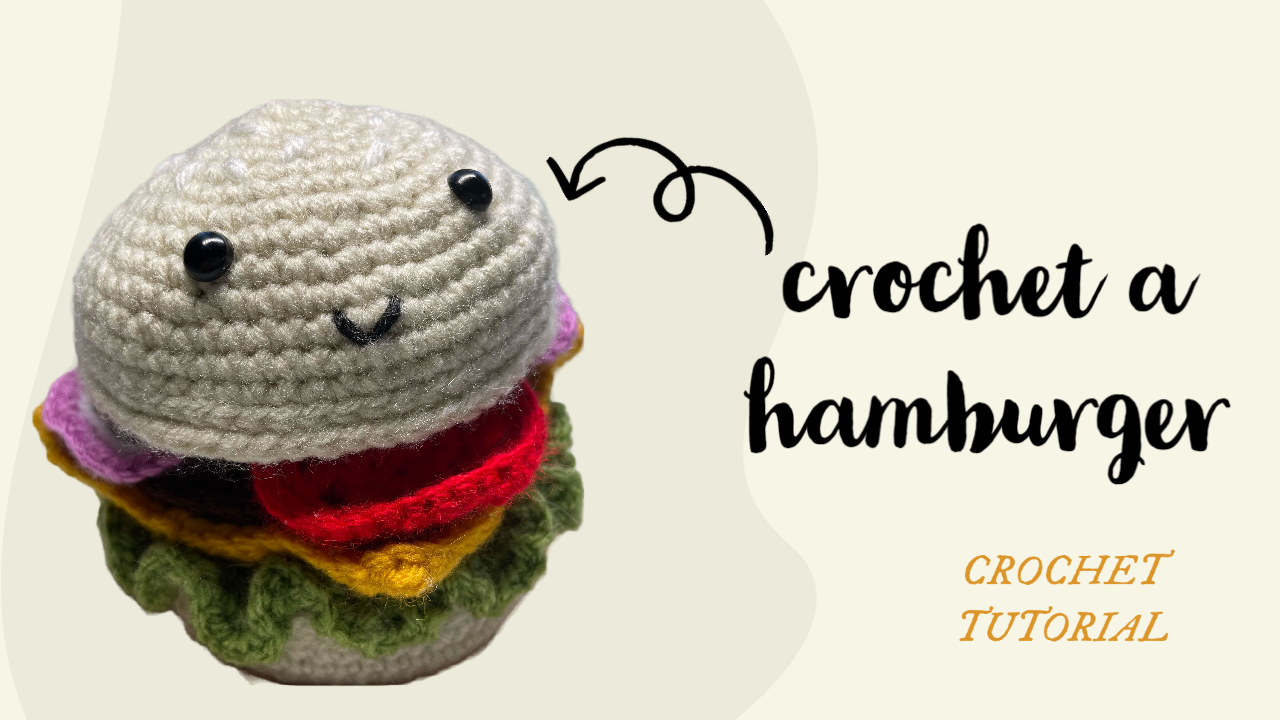Crochet a Smiling Hamburger Amigurumi | Layered Plush Toy Tutorial project