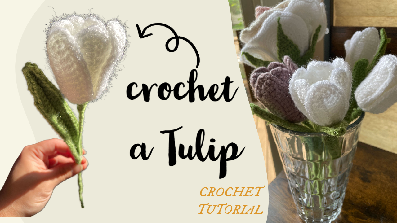 How to Crochet a Tulip for a Handmade Bouquet project