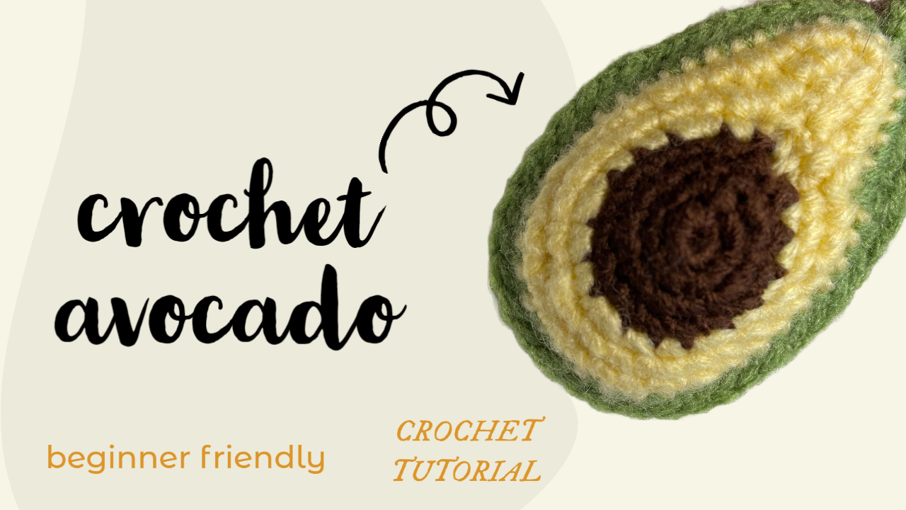 How to Crochet an Avocado: A Cute Beginner-Friendly Project project