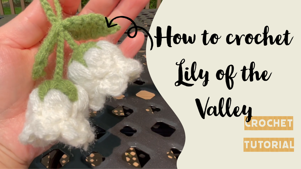 How to Crochet Lily of the Valley Flowers project